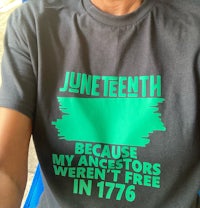 juneteenth because my ancestors weren't free in 1776